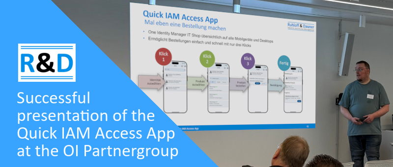 Successful Presentation of the Quick IAM Access App at the One Identity Partner Group 2025